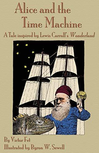 Alice and the Time Machine: Inspired by Lewis Carroll's Wonderland and H. G. Wells' The Time Machine