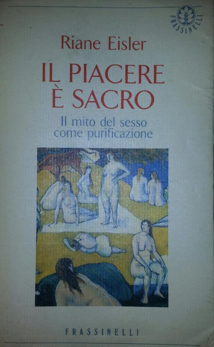 Il piacere è sacro Il mito del sesso come purificazione