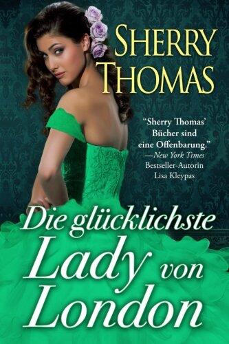 Die glücklichste Lady von London: (Die London Trilogie, Band 1)