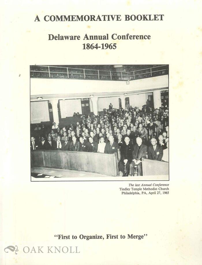 Commemorative Booklet, Delaware Annual Conference, 1864-1965: "First to Organize, First to Merge."