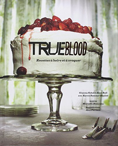 TRUE BLOOD:RECETTES A BOIRE ET A CROQUER