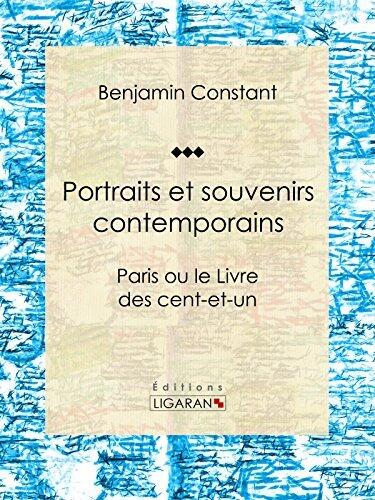 Portraits et Souvenirs contemporains, suivi d'une lettre de Jefferson, président des États-Unis, à Madame de Stael: Paris ou le Livre des cent-et-un