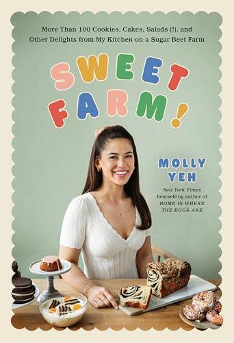 Sweet Farm!: A Delectable Dessert Cookbook with a Whimsical Farmhouse Twist, Perfect for Winter 2025, Indulge in Sweet Farm!