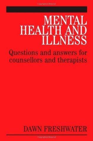 Mental Health and Illness: Questions and Answers for Counsellors and Therapists (Questions And Answers For Counsellors And Therapists