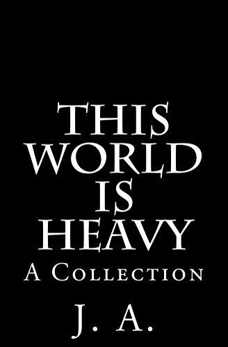 This World is Heavy: A Collection