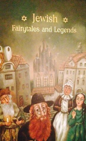 Jewish Fairy Tales and Legends