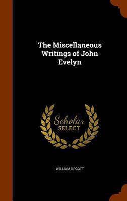The Miscellaneous Writings of John Evelyn