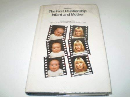 The First Relationship: Infant and Mother, First Edition