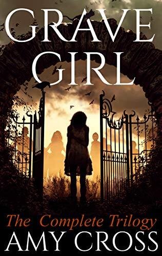 Grave Girl: The Complete Trilogy