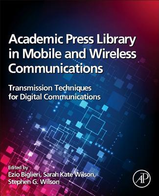 Academic Press Library in Mobile and Wireless Communications: Transmission Techniques for Digital Communications