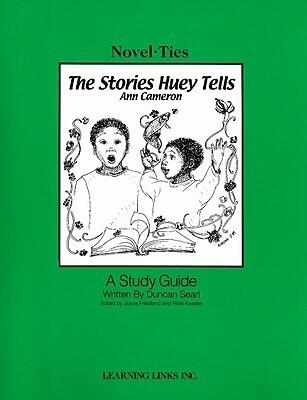 Stories Huey Tells: Novel-Ties Study Guide