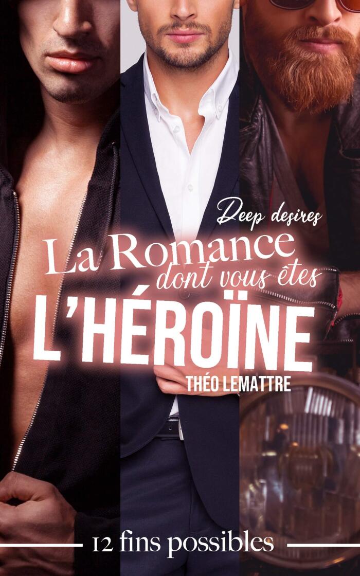 La romance dont vous êtes l'héroïne : deep desires
