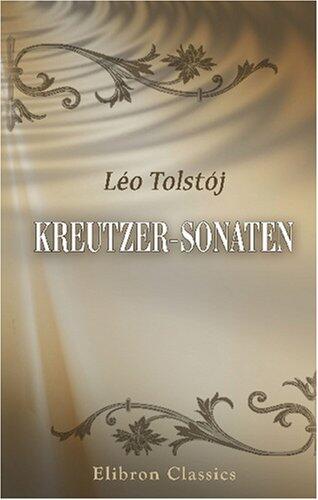 Kreutzer-Sonaten: Oversat fra originalmanuskriptet af Em. Hansen