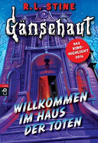 Gänsehaut - Willkommen im Haus der Toten (Die Gänsehaut-Reihe 1)