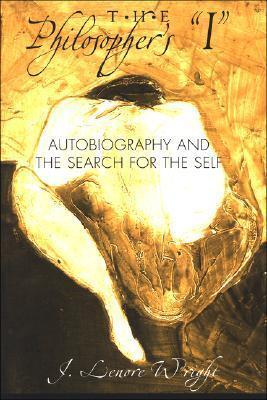 The Philosopher's "I": Autobiography and the Search for the Self