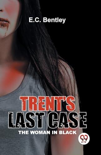 Trent's Last Case: The Woman in Black