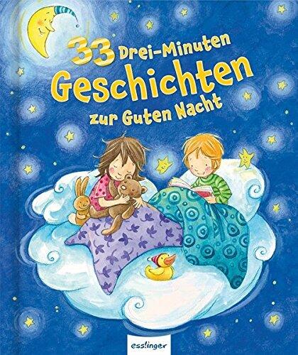 33 Drei-Minuten-Geschichten zur Guten Nacht