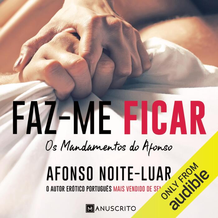 Faz-me Ficar [Make Me Stay]: Os Mandamentos do Afonso, Livro 2 [Afonso's Commandments, Book 2]