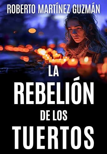 LA REBELIÓN DE LOS TUERTOS (Un thriller inquietante que no te dejará dormir) (Lucas Acevedo)