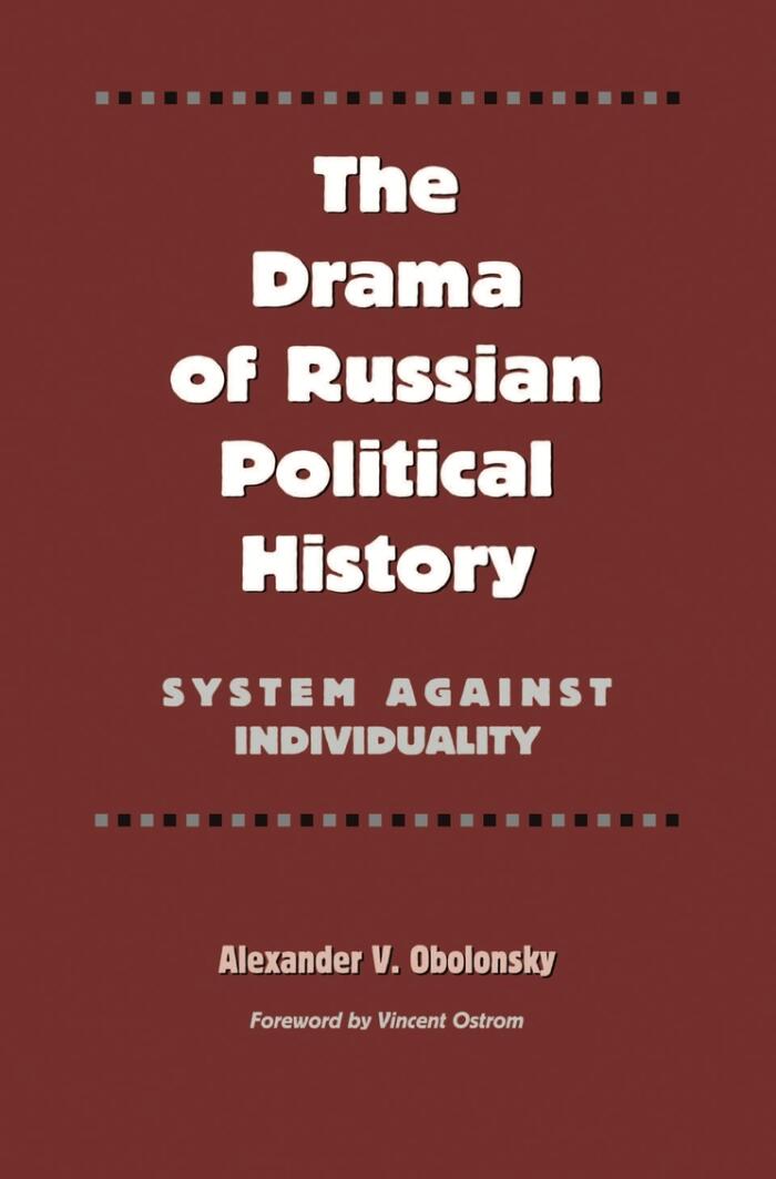 The Drama of Russian Political History: System against Individuality