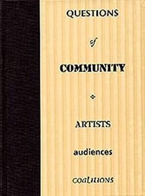 Questions of Community: Artists, Audiences, Coalitions
