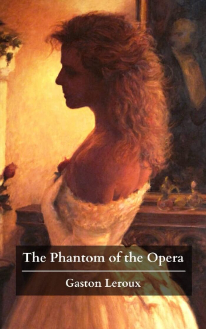 The Phantom of the Opera: A Classic Horror Novel; Original 1911 English Edition!