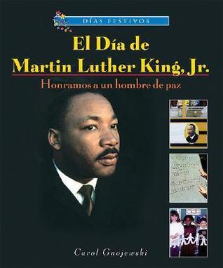 El Dia De Martin Luther King, Jr.: Honramos a un Hombre de Paz (Dias Festivos / Finding Out About Holidays (Spanish))