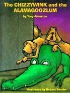 Chizzywink and the Alamagoozlum