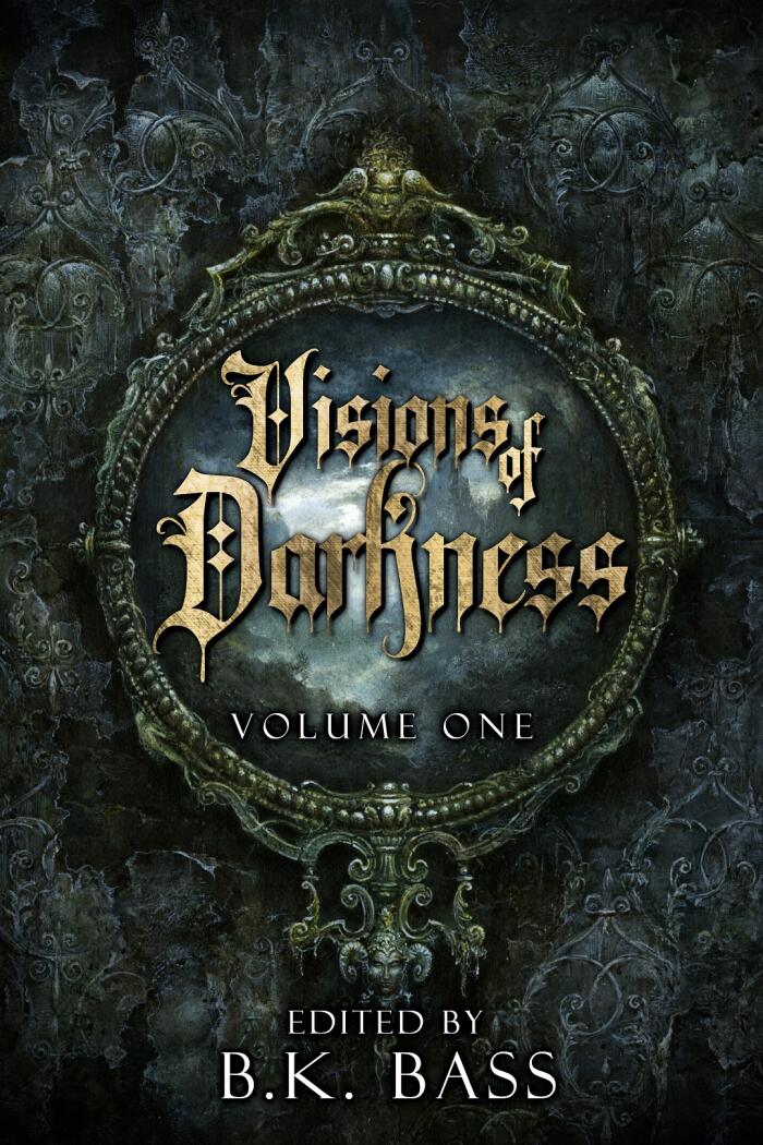Visions of Darkness: Volume One
