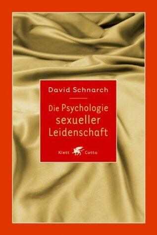Die Psychologie sexueller Leidenschaft