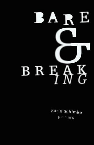 [(Bare and Breaking)] [Author: Karin Schimke] published on