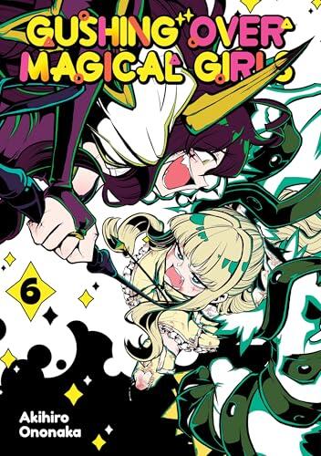 Gushing over Magical Girls: Volume 6 (Manga) (Gushing over Magical Girls