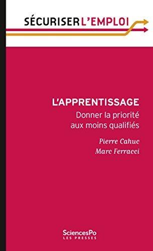 L'Apprentissage: Donner la priorité aux moins qualifiés (Sécuriser l'emploi t. 9)