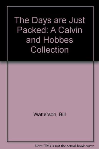 The Days Are Just Packed: A Calvin and Hobbes Collection
