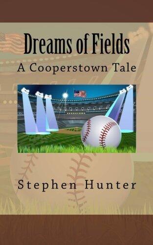 Dreams of Fields: A Cooperstown Tale