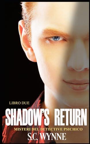 Shadow's Return: Misteri del detective psichico-Libro Due-Italian (Psychic Detective Mysteries-ITALIAN)