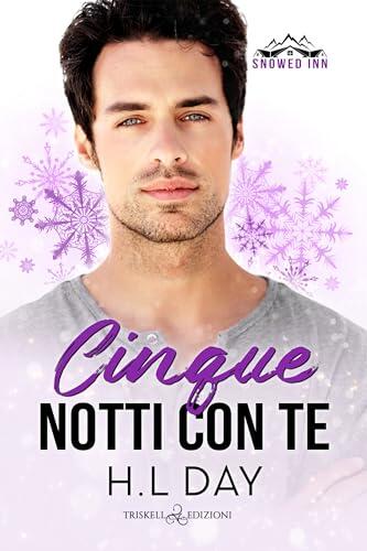 Cinque notti con te (Snowed Inn Vol. 2)