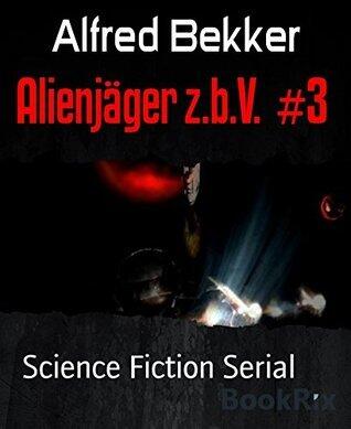 Alienjäger z.b.V. #3: Cassiopeiapress Science Fiction Serial