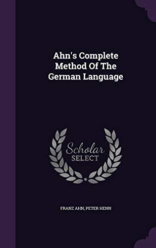 Ahn's Complete Method Of The German Language