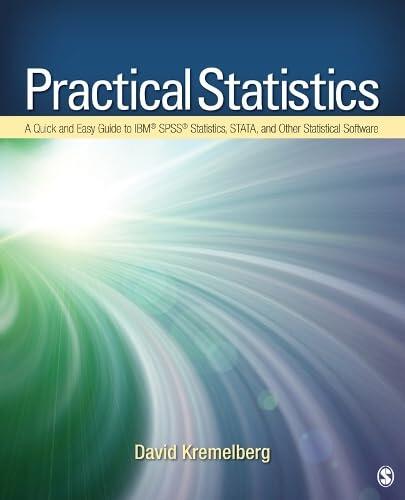 Practical Statistics: A Quick and Easy Guide to IBM SPSS Statistics, Stata, and Other Statistical Software