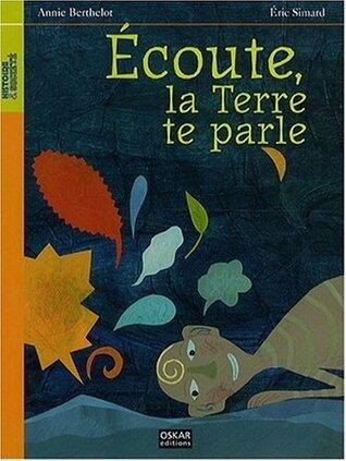 Écoute, la Terre te parle