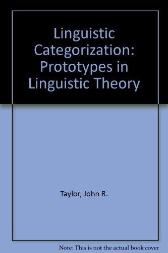 Linguistic Categorization: Prototypes in Linguistic Theory