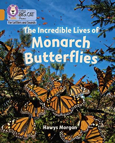 The Incredible Lives of Monarch Butterflies: Band 06/Orange