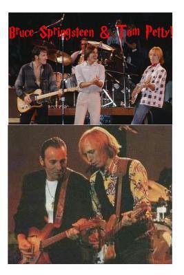 Bruce Springsteen & Tom Petty!: Tom & the Boss!