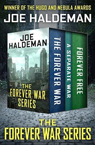 The Forever War Series: The Forever War, A Separate War, and Forever Free
