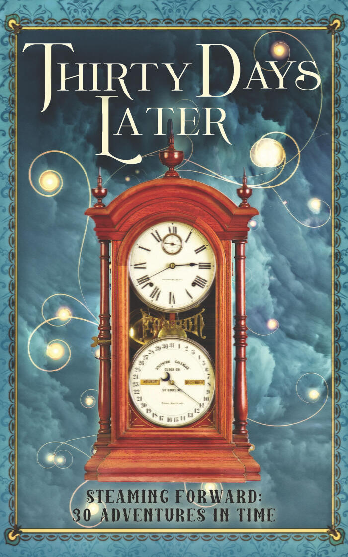 Thirty Days Later: Steaming Forward (30 Adventures in Time)