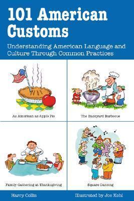 101 American Customs : Understanding Language and Culture Through Common Practices