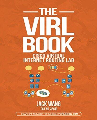 The VIRL BOOK: A Step-by-Step Guide Using Cisco Virtual Internet Routing Lab