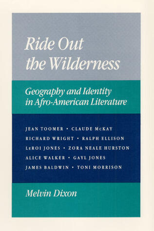 Ride Out the Wilderness: Geography and Identity in Afro-American Literature