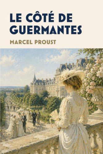 Le Côté de Guermantes: À la recherche du temps perdu | Tome III